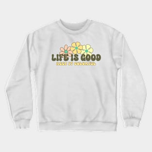 Life is Good Keep It Colorful Groovy Crewneck Sweatshirt